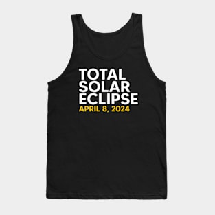 Total Solar Eclipse 2024 Totality Spring April 8,24 Tank Top